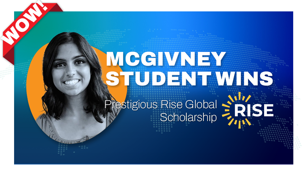 McGivney Student Wins Prestigious Rise Global Scholarship